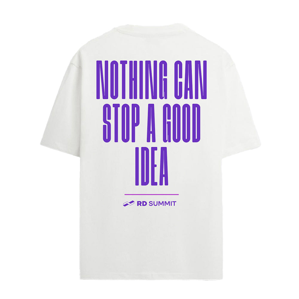 CAMISETA BRANCA NOTHING CAN STOP A GOOD IDEA