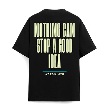 CAMISETA PRETA NOTHING CAN STOP A GOOD IDEA